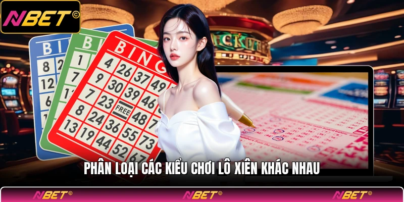 Phân loại các kiểu chơi lô xiên khác nhau